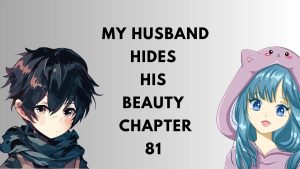 my husband hides his beauty chapter-81